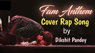 RCR  Fam Anthem Cover by Dikshit Pandey  Cover Rap Song  Unknown Rapper [upl. by Nalim]