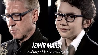 ðŸ‡¹ðŸ‡· IÌ‡ZMÄ°R MARÅžI  Eren Joseph Dwyer amp Paul Dwyer 16 [upl. by Areval]