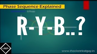 Phase Sequence  Explained  TheElectricalGuy [upl. by Kall]