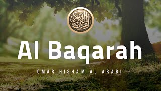 Surah Al Baqarah FULL سورة البقرة كامل للقارئ عمر هشام العربي [upl. by Attennod]