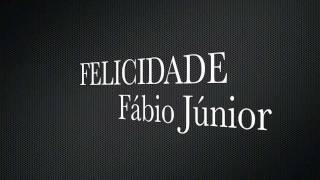 Felicidade  Fábio Júnior [upl. by Durrej]