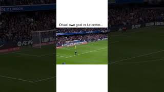 Disasi own goal vs LeicesterFA Cup😬😳 [upl. by Ignazio661]