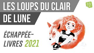 Les loups du clair de lune  Échappéelivres 2021 [upl. by Moazami82]