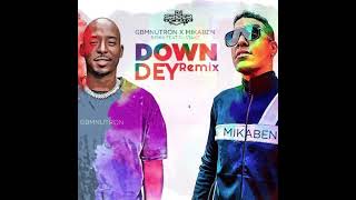 THE OFFICIAL DOWN DEY REMIX BY DJ STAKZ GBM NUTRON MIKABEN DJ SPYDER [upl. by Solly]