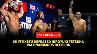 ONE 168 Results Isi Fitikefu defeats Hiroyuki Tetsuka with deadly punches [upl. by Sabah]