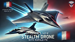 France Launches New Stealth Combat Drone to Accompany Rafale F5 Fighter Jet [upl. by Kaz]