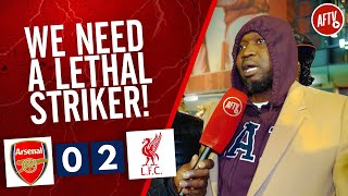 Arsenal 02 Liverpool  We Need A Lethal Striker Stricto [upl. by Pinckney376]