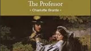 Charlotte Brontë 227 The Professor [upl. by Lehet]