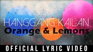 Orange amp Lemons  Hanggang Kailan  Official Lyric Video [upl. by Padegs]