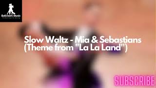 SLOW WALTZ Music  Mia amp Sebastians Theme from La La Land [upl. by Ettezyl]