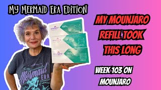 Week 103 on Mounjaro for Type 2 Diabetes It Took THIS Long to Refill My 75 mg Dose [upl. by Ised]