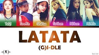 GIDLE 여자아이들  quotLATATAquot Lyrics Color Coded HanRomEng [upl. by Agripina]