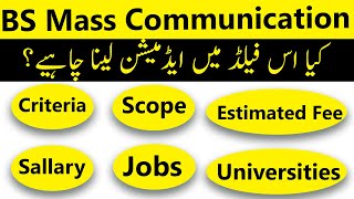 BS Mass Communication in Pakistan Criteria Scope Jobs Fees Tips amp Important Points [upl. by Nylannej21]