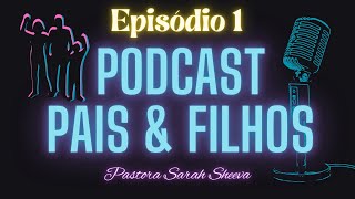 Podcast Pais amp Filhos Nº1 [upl. by Schiro]