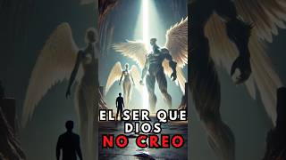 El ser que Dios no creó Un misterio de la creación [upl. by Onibag]