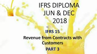 IFRS DIPLOMA L12 IFRS 15 PART 3  12052018 [upl. by Rosenberger]