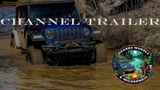 Channel Trailer Ozarks Wheels amp Wilderness camping 4x4 jeep overlanding [upl. by Seligmann]