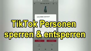 TikTok Personen sperren amp entsperren  TikTok Nutzer  Follower blockieren amp entblocken Anleitung [upl. by Carree]