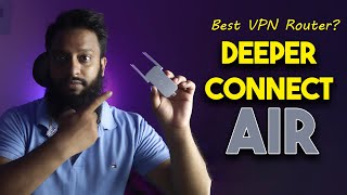 How To Use Deeper Connect Air  Worlds Best VPN Router [upl. by Garlaand]