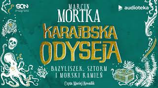 quotKaraibska odyseja Bazyliszek sztorm i morski kamieńquot Marcin Mortka  audiobook [upl. by Ameen854]