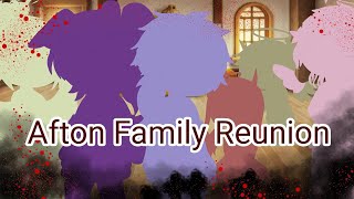 Afton Family Reunion My Auwarnings at the beginning [upl. by Aniala]