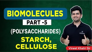 Biomolecules part 5 StarchCellulose  IIT JEE amp NEET  Vineet Khatri Sir  ATP STAR Kota [upl. by Adelaida]