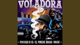 Voladora feat Dikae amp El Pinche Brujo [upl. by Elleon350]