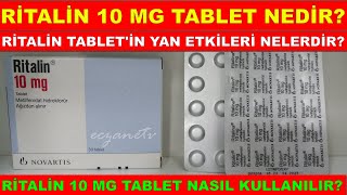 Ritalin 10 Mg Tablet Nedir Ritalin Tabletin Yan Etkileri Nelerdir Ritalin Tablet Nasıl Kullanılır [upl. by Ylellan]