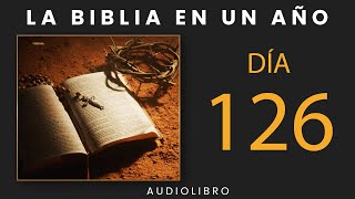 La Biblia En Un Año  Día 126 [upl. by Enyleve]