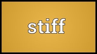 Stiff Meaning [upl. by Fruma]