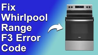 How To Fix The Whirlpool Range F3 Error Code  Meaning Causes amp Solutions Easy Troubleshoot [upl. by Adnylg772]