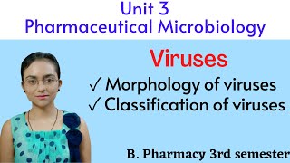 Viruses  Morphology and Classification  Pharmaceutical Microbiology  Unit 3  B Pharma 2nd sem [upl. by Eniak]