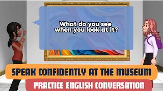 Master Museum Small Talk in English  Advanced English Conversation 🏛️ [upl. by Ardnoik]