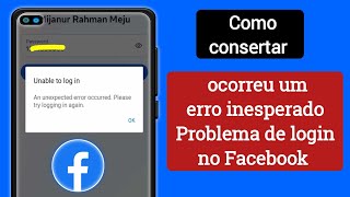 Como consertar o erro de login do Facebook  ocorreu um erro inesperado no facebook [upl. by Kling]