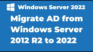 19 Migrate Active Directory from Windows Server 2012 R2 to Server 2022 [upl. by Tijnar]