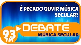 Música Secular  É pecado ouvir música secular  Debate 93  25052015 [upl. by Ainadi]