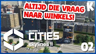 Zo veel vraag naar Winkels  Cities Skylines 2 Nederlands 2  Seizoen 2 [upl. by Aehcim]