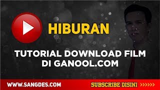 Tutorial Download Film di Ganoolcom TERBARU 20162017 [upl. by Atiekahs]