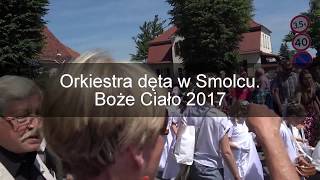 Orkiestra dęta w Smolcu Boże Ciało 2017 [upl. by Arehahs]