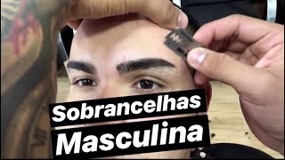 TUTORIAL Sobrancelhas Masculina Passo a Passo [upl. by Reifnnej]