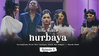 Serial Musikal NURBAYA Episode 5 [upl. by Adnov60]