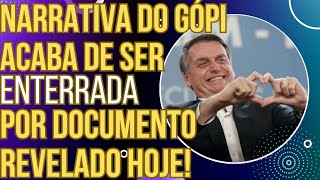 URGENTE Narrativa do GÓPI acaba de ser ENTERRADA por documento revelado hoje [upl. by Nolra]