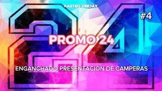 PROMO 24 🔥 ENGANCHADO PARA PRESENTACIÓN DE CAMPERAS 4🧥 \\ KASTRO DEEJAY [upl. by Violante]