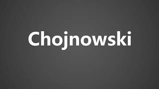 How To Pronounce Chojnowski [upl. by Uyekawa]