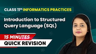 15 Minutes Masterclass  Quick Revision of Introduction to SQL  Class 11 Informatics Practices Ch 8 [upl. by Ailugram993]