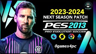 PES 2013  Patch Season 20232024  PC  468 GB   Latest Transfers ✔⚽🔥 [upl. by Opiak]