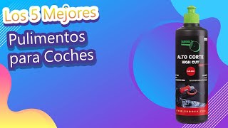 Los 5 Mejores Pulimentos para Coches [upl. by Dene178]