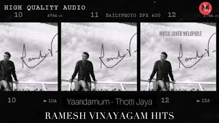 Yaaridamum  Thotti Jaya Mp3  High Quality Audio Ramesh Vinayagam Hits 💛 [upl. by Zeret]