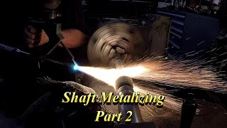 Shaft Metalizing Part 2 [upl. by Notwen91]