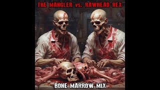 The Mangler vs Rawhead Rex  Bone Marrow Mix Zaag XTRA RAW PVC Piep Uptempo Hardcore [upl. by Oivat]